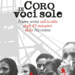 24 aprile 2018 – Presentazione del volume “Coro di voci sole. Nuove verità sull’eccidio degli 83 minatori della Niccioleta” Eventi