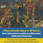28-29 maggio – Convegno “𝐔𝐧𝐚 𝐬𝐭𝐫𝐚𝐝𝐚 𝐝𝐮𝐫𝐚 𝐞 𝐝𝐢 𝐥𝐨𝐭𝐭𝐚. 𝐀𝐫𝐭𝐞, 𝐥𝐞𝐭𝐭𝐞𝐫𝐚𝐭𝐮𝐫𝐚 𝐞 𝐩𝐨𝐥𝐢𝐭𝐢𝐜𝐚 𝐢𝐧 𝐌𝐚𝐫𝐞𝐦𝐦𝐚 𝐧𝐞𝐠𝐥𝐢 𝐚𝐧𝐧𝐢 𝐂𝐢𝐧𝐪𝐮𝐚𝐧𝐭𝐚” Eventi